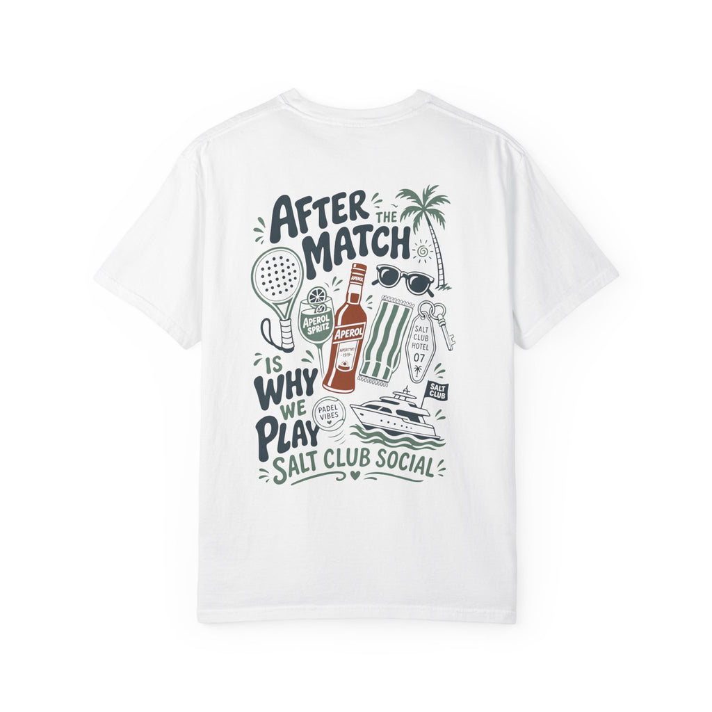 Salt Club - After the Match is Why We Play tee