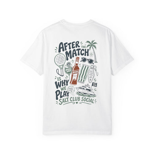 Salt Club - After the Match is Why We Play tee