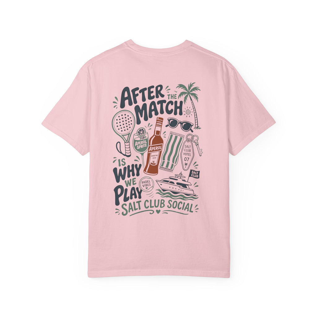 Salt Club - After the Match is Why We Play tee