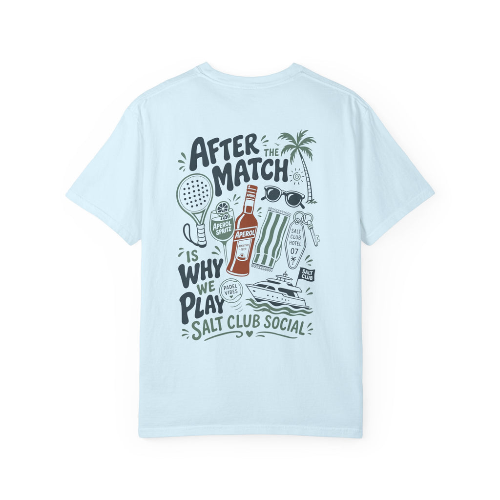 Salt Club - After the Match is Why We Play tee