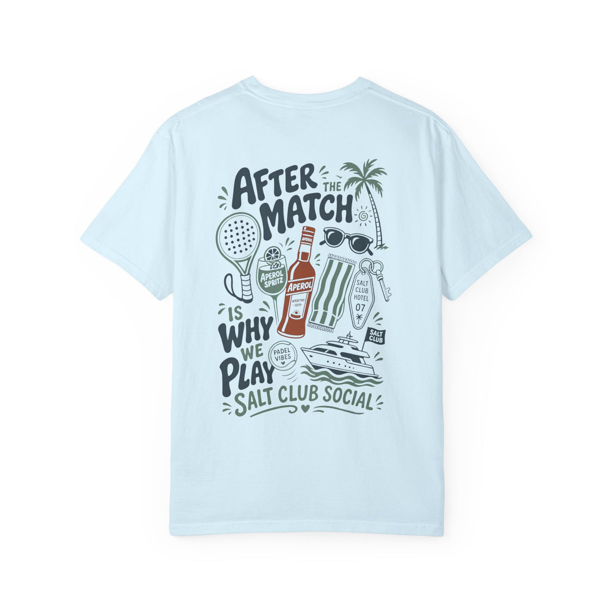 Salt Club - After the Match is Why We Play tee