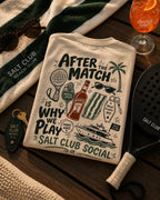 Salt Club - After the Match is Why We Play tee